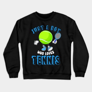 Just A Boy Who Loves Tennis Crewneck Sweatshirt